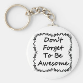 Chaveiro Não se esqueça de ser incrível