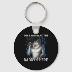 Chaveiro Não Se Preocupe Com Kitten Daddys Aqui Meme Lobo