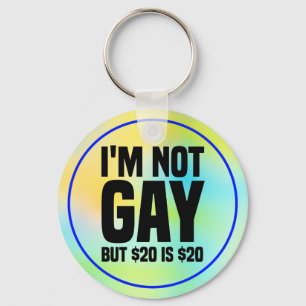 Chaveiro Não sou gay, mas $20 é $20-45324