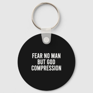 Chaveiro Não Tenha Medo de Nenhum Homem, Mas Compressão da
