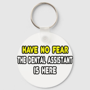 Chaveiro Não Tenha Medo, O Dental Assistant Está Aqui.