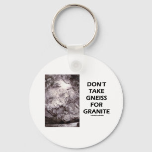 Chaveiro Não tome Gneiss for Granite (Humor Geológico)