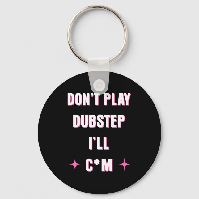 Chaveiro Não toque Dubstep eu vou  (Frente)