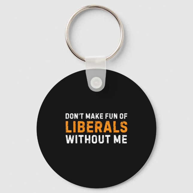 Chaveiro Não Zombe dos Liberais Sem Mim - Vint Funny (Frente)