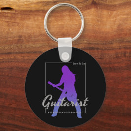 Chaveiro Nascer de ser guitarrista para músicos e membros B