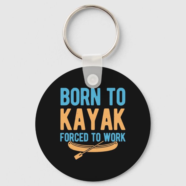 Chaveiro Nascer Para Kayak Forçado A Trabalhar (Frente)