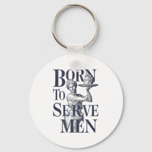 Chaveiro Nascida Para Servir Homens Arte Motivacional Garot