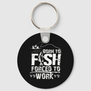 Chaveiro Nascido Para Pescar Forçado a Trabalhar Fisher Div
