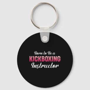 Chaveiro Nascido Para Ser Um Instrutor De Kickboxing Fitnes