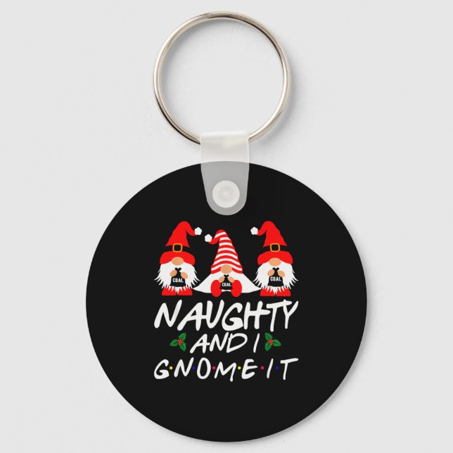 Chaveiro Naughty And I Gnome It Christmas Gnomes Funny Xmas (Frente)