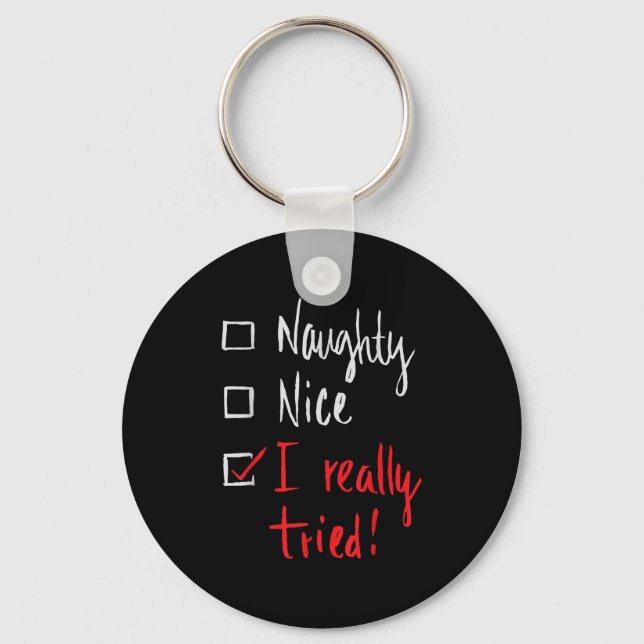 Chaveiro Naughty Nice I Really Tried - Funny Christmas  (Frente)