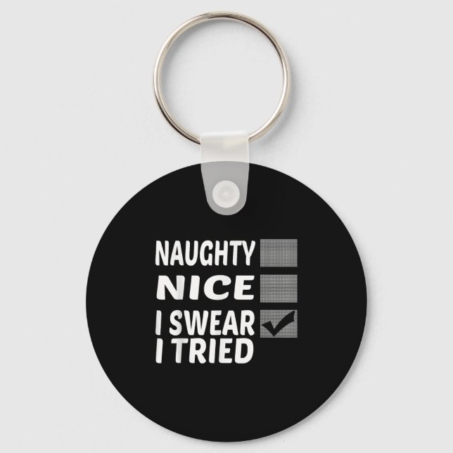 Chaveiro Naughty Nice I Swear I Tried Funny Christmas  (Frente)