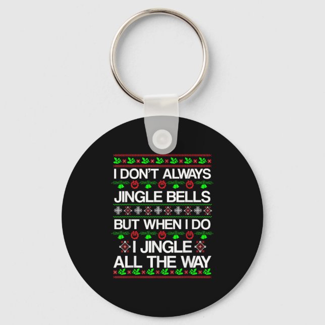 Chaveiro Nem Sempre Jingle Bells Engraçado Natal (Frente)