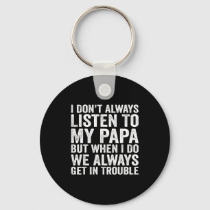 Chaveiro Nem Sempre Ouço Meu Papai Mas Quando Eu O Faço Nós