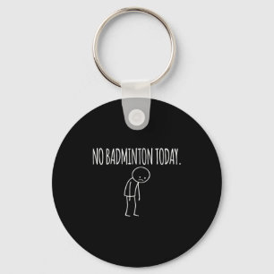 Chaveiro Nenhum Badminton Hoje Humor Divertido Piada Linha
