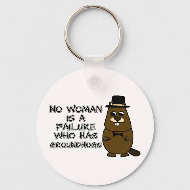 Chaveiro Nenhuma mulher é um fracasso que tem Groundhogs (Frente)
