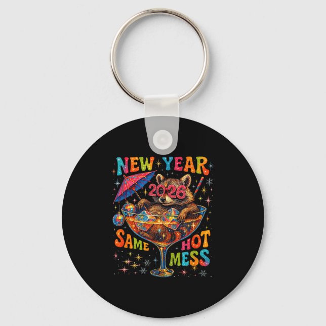Chaveiro New Year 2026 Same Hot Mess Funny Raccoon Gift  (Frente)