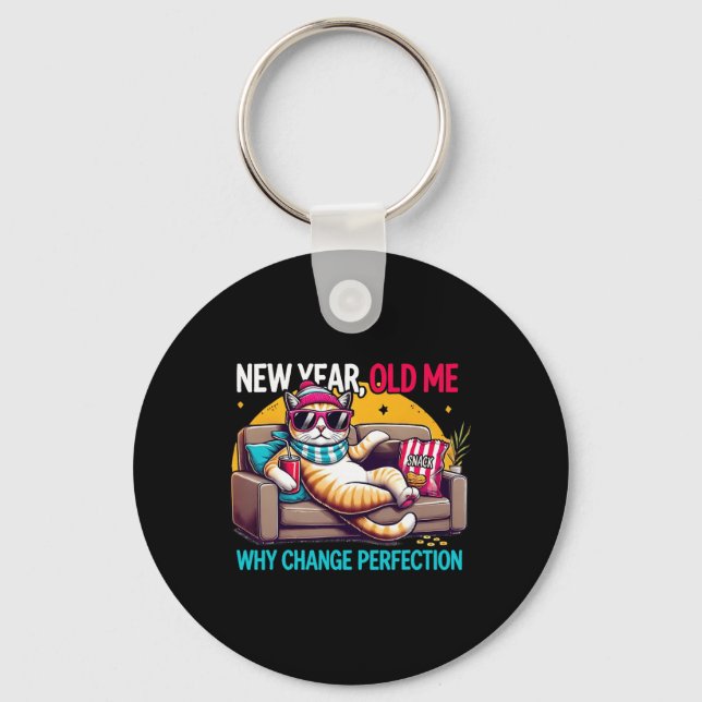 Chaveiro New Year Old Me Why Change Perfection Funny Humor  (Frente)