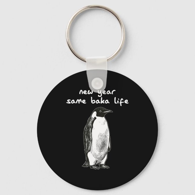 Chaveiro New Year Same Baka Life Humor Penguin Joke  (Frente)