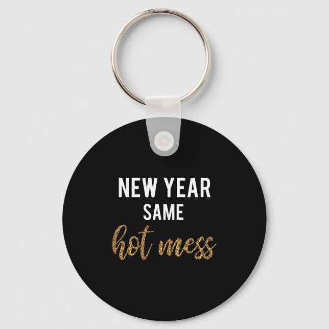 Chaveiro New Year Same Hot Mess Funny 2021 Year Hot Mess  (Frente)