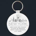 Chaveiro New York Stylized Skyline | Custom Slogan<br><div class="desc">A unique key chain representing the beautiful city of New York City.  
This keychain features a stylized illustration of the city's unique skyline with its name underneath.
Underneath the city name is a spot for your unique slogan or statement about your favorite city.</div>