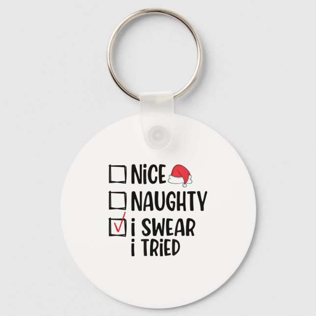 Chaveiro Nice Naughty I Swear I Tried Christmas List Funny  (Frente)