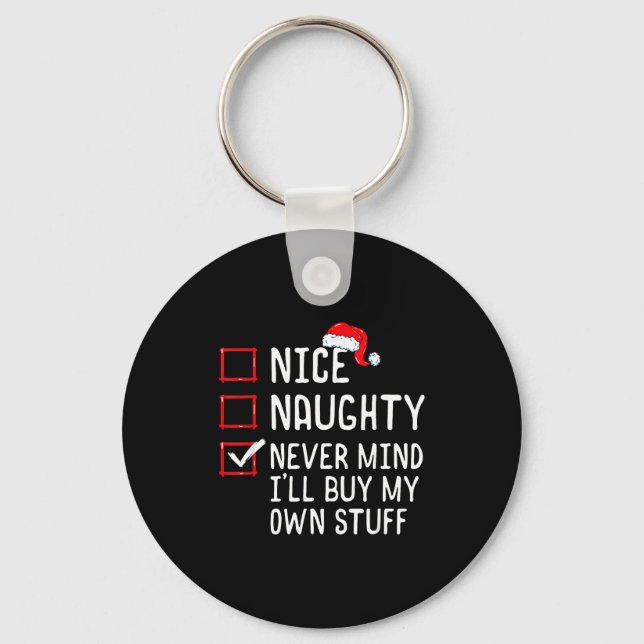 Chaveiro Nice Naughty Never Mind I'll Buy My Own Stuff Chri (Frente)
