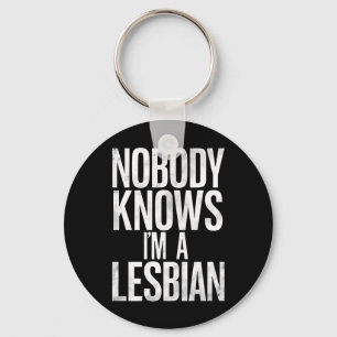 Chaveiro Ninguém Sabe que Sou Lésbica, Orgulho Gay Divertid