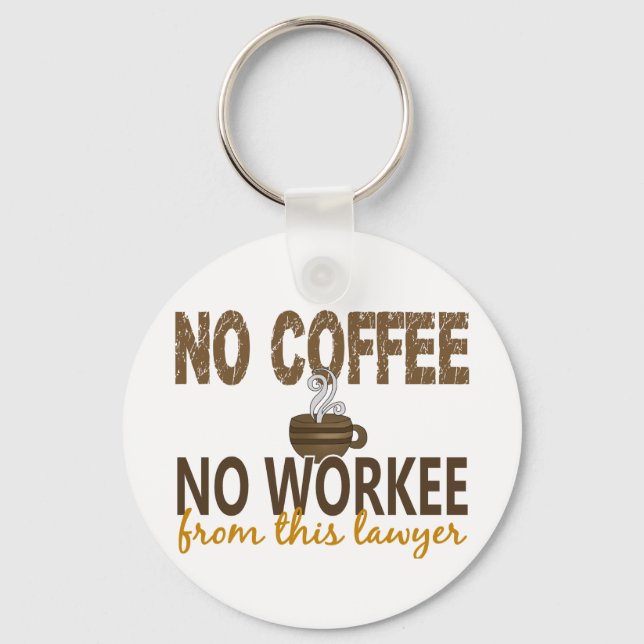 Chaveiro No Coffee No Workee Lawyer (Frente)