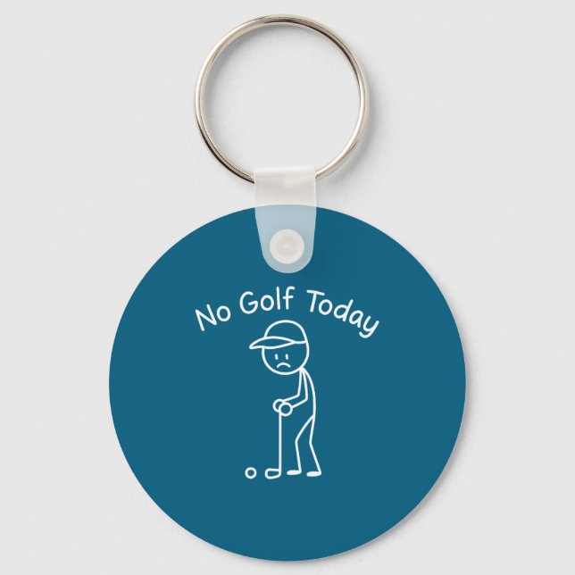 Chaveiro No Golf Today Funny Sad Stickman Golfing Golfer Me (Frente)