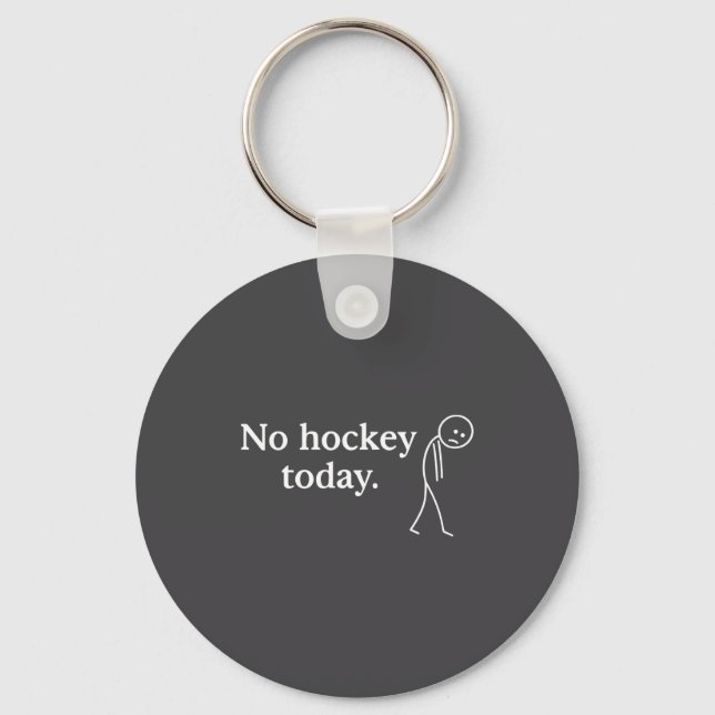 Chaveiro No Hockey Today Funny Sad Stick Figure Love Hockey (Frente)