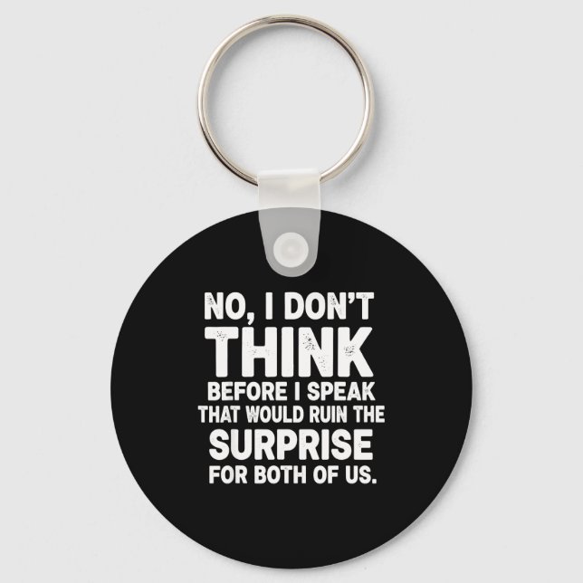 Chaveiro No I Don't Think Before I Speak That Would Ruin Fu (Frente)