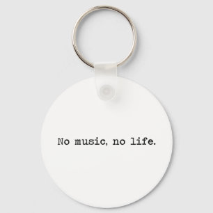 Chaveiro No music, no life.