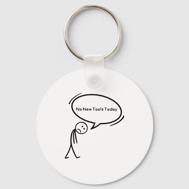 Chaveiro No New Tools Today Funny  (Frente)