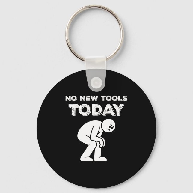 Chaveiro No New Tools Today Humor Sarcastic Meme Sad Stickm (Frente)