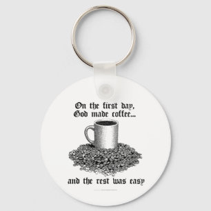 Chaveiro No primeiro dia, o deus fez o café…