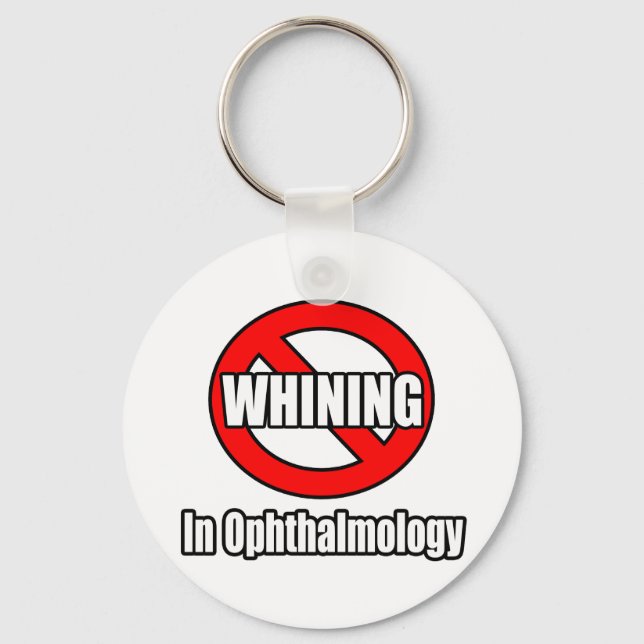 Chaveiro No Whining In Ophthalmology (Frente)