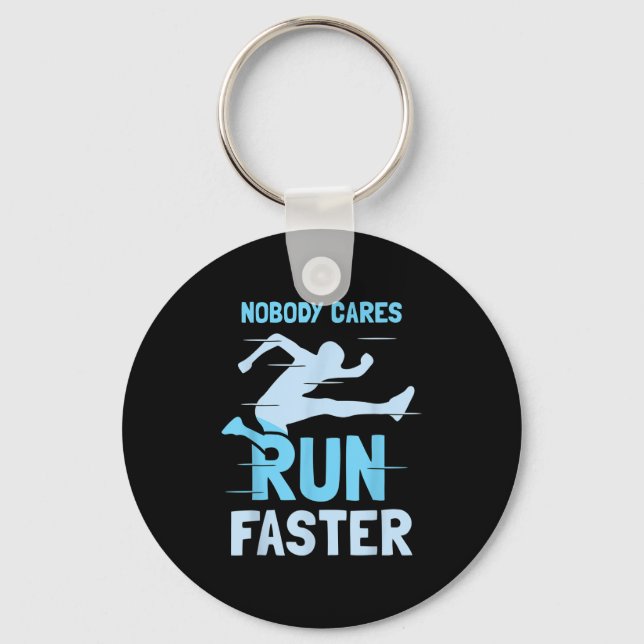 Chaveiro Nobody Cares Run Faster Team Sayings Motivation Cu (Frente)