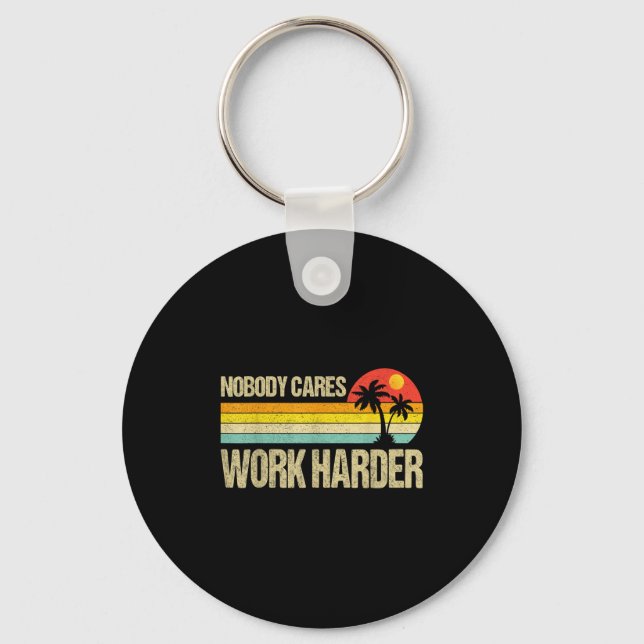 Chaveiro Nobody Cares Work Harder Motivational Fitness Work (Frente)