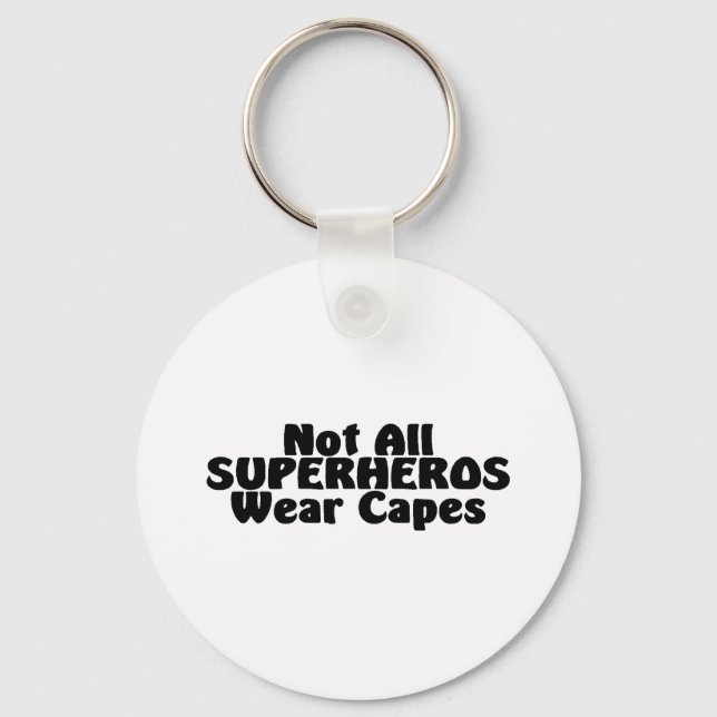 Chaveiro Not All SUPERHEROS Wear Capes (Frente)