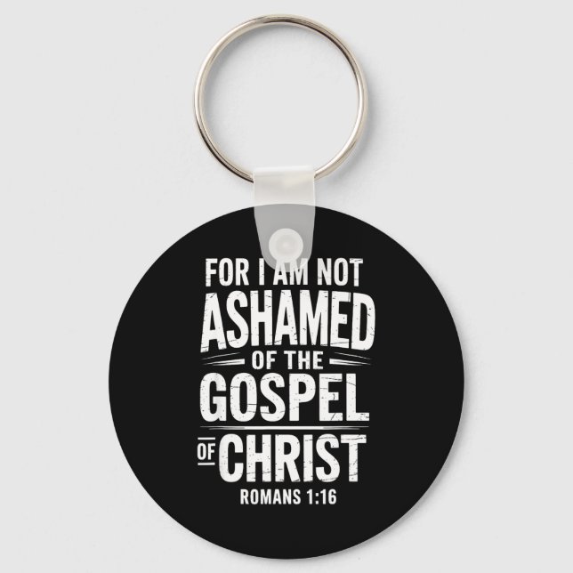 Chaveiro Not Ashamed Gospel Bible Verse God Jesus Christian (Frente)