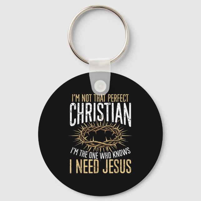 Chaveiro Not That Perfect Christian I Need Jesus Graphic  (Frente)
