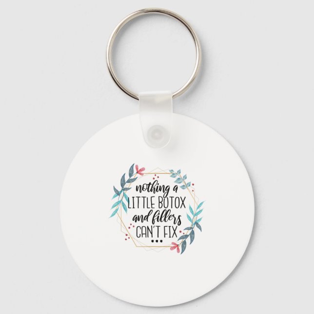 Chaveiro Nothing A Little Botox And Fillers Can't Fix  (Frente)