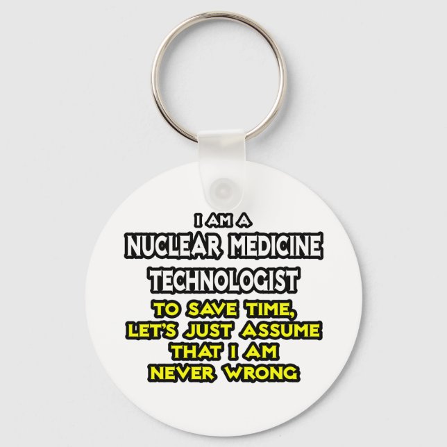 Chaveiro Nuclear Medicine Tech .. Never Wrong (Frente)