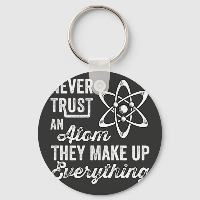 Chaveiro Nunca Confie Num Atom, Eles Fazem Tudo (Frente)