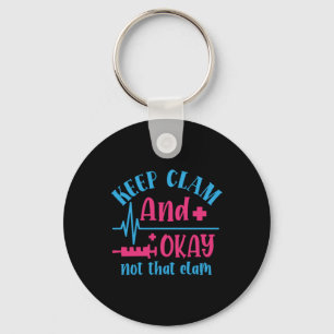 Chaveiro Nurse Gift Keep Calm And Okay Not That Clam