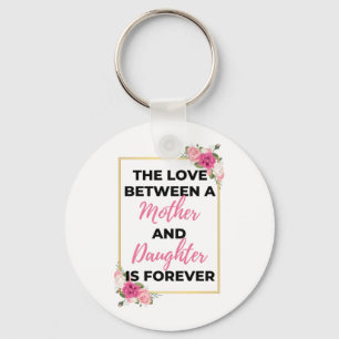 Chaveiro O Amor Entre Uma Mãe & Filha é Para Sempre bl