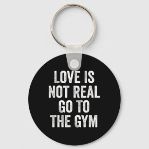 Chaveiro O Amor Não É Verdade Ir Para A Malhação De Gym Bod