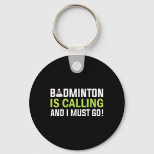 Chaveiro O Badminton Está Chamando E Eu Devo Ir Jogador de 