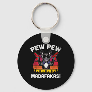 Chaveiro O Bulldog Frenchie Pew Pew Pew Madafakas Crazy Pew